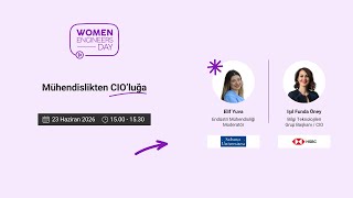 Mühendislikten CIO’luğa | Women Engineers Day 2026
