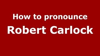 How to pronounce Robert Carlock
