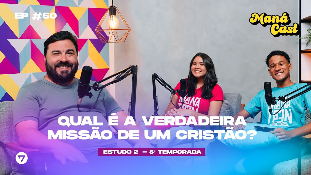 Ep. 50 | QUAL É A VERDADEIRA MISSÃO DE UM CRISTÃO? | #ManáCast | Ângelo Bernardes