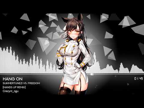 [Nightcore] Summertunez! vs. Freedom - Hang On (Hands Up Remix)