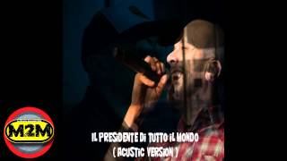 Max Pezzali : Il presidente di tutto il mondo ( Acoustic Version )