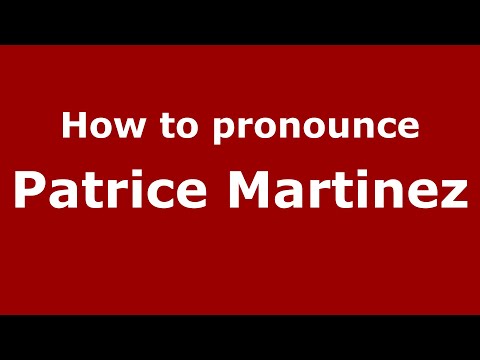 How do you say Patrice Martinez in Mexico (Mexican Spanish)? - PronounceNames.com