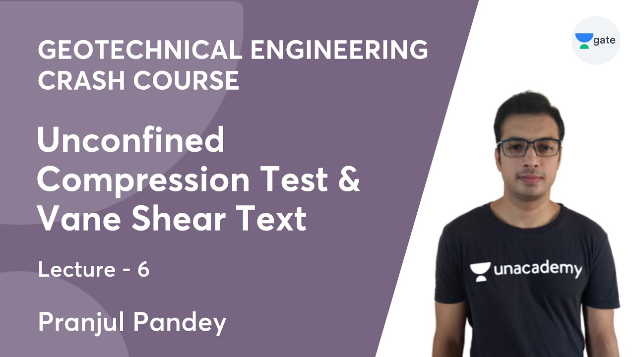L 6 | Unconfined Compression Test & Vane Shear Test | Geotechnical Engg. (Crash Course) | GATE 2022
