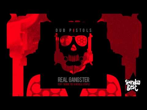 Dub Pistols - Real Gangster (Feat. Seanie Tee & Neville Staple)
