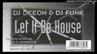 DJ Deeon & DJ Funk - Let It Be House (D&P Remix)