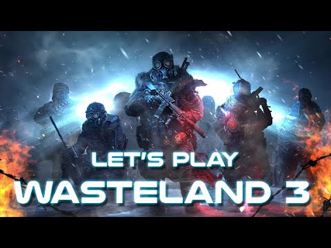 Let's Play Wasteland 3: Episode 1