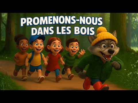 Promenons-Nous dans les Bois 🐺🌳 | Chanson pour Enfants 🎶 | Comptine Célèbre en Français