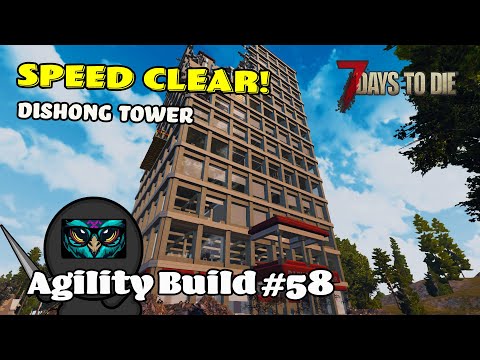 Dishong Tower Speed Clear! | 7 Days to Die Agility Build Challenge | EP58