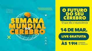 LIVE: O Futuro do seu Cérebro - O que diz a neurociência