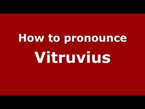 How to pronounce Vitruvius