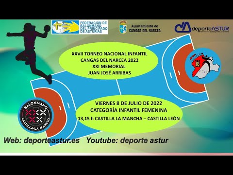 CASTILLA LA MANCHA – CASTILLA LEÓN   Infantil Femenina  Torneo Balonmano Cangas del Narcea 2022
