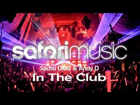 Sacha DMB & Andy D - In The Club (Original Mix) OUT NOW!!