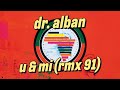 Dr. Alban - U & Mi (Remix 91) [Official Audio]