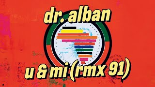 Dr. Alban - U &amp; Mi (Remix 91) [Official Audio]