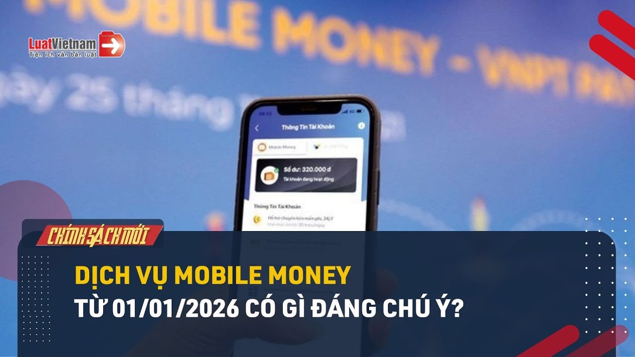 Nghị định 368/2025/NĐ-CP về dịch vụ Mobile Money từ 01/01/2026