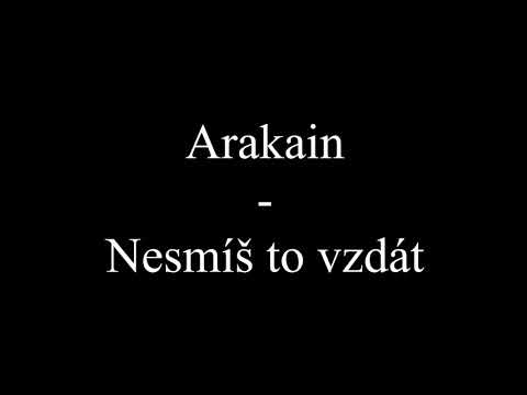 Arakain - Nesmíš to vzdát (Text, Lyrics)