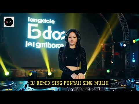 DJ REMIX SING PUNYAH SING MULIH GUS JODY