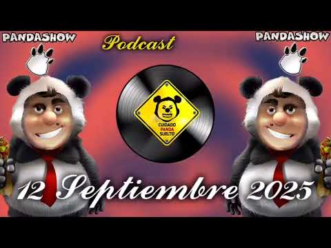 12 Septiembre 2025 El Panda Show 