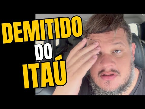 MY RESIGNATION FROM ITAÚ