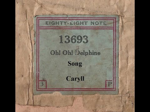 Oh ! Oh ! Dephine: Caryll. Song En Pianola desde Viedma (Rio Negro), Argentina, por Horacio Asborno