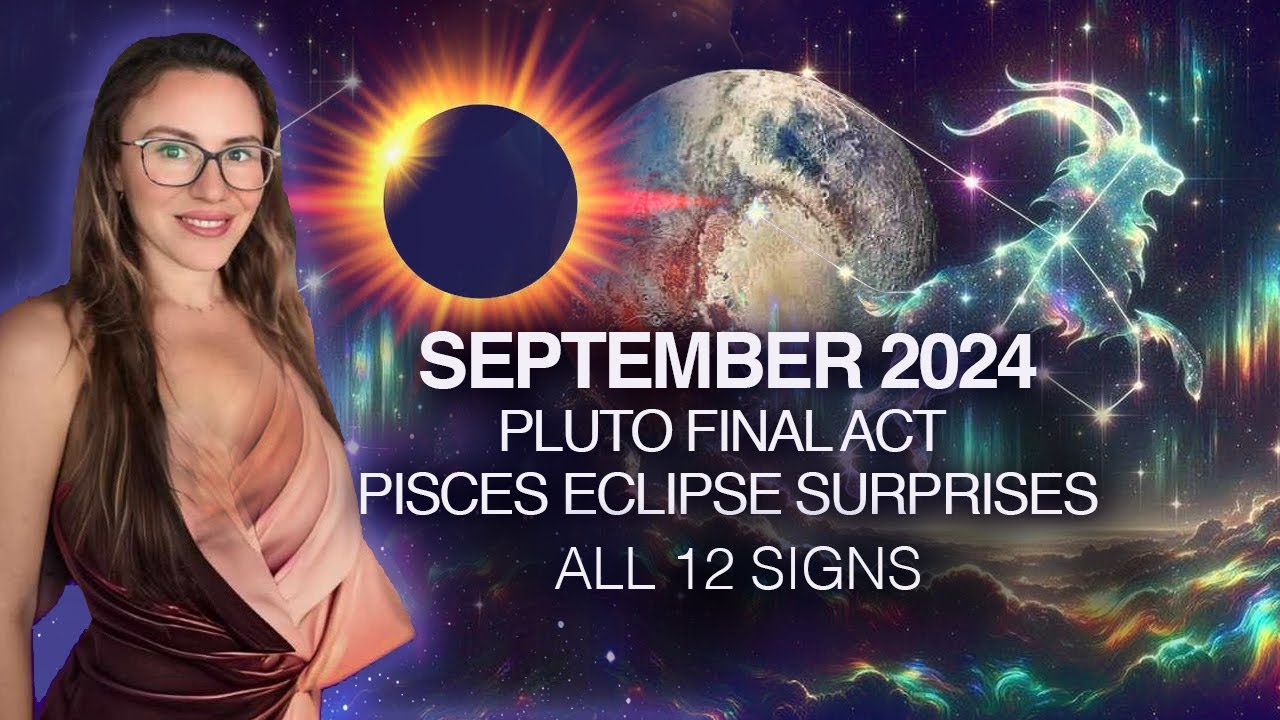 Pluto's Final REWARD + Pisces ECLIPSE PAYOFF: September 2024, All 12 Signs!
