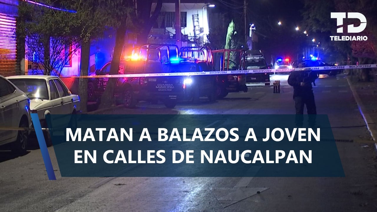 Joven es asesinado a balazos afuera de tienda de abarrotes en Naucalpan; caminaba sobre la banqueta
