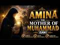Who Was Aminah Bint Wahb The Mother Of Prophet Muhammad ﷺ