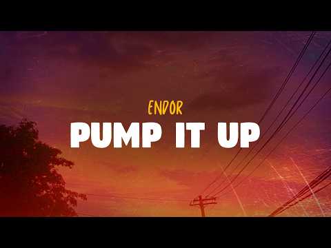 Endor - Pump it Up (Lyrics)
