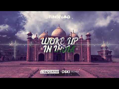 Tungevaag - Woke Up In India (ARTBASSES x Oski Remix)