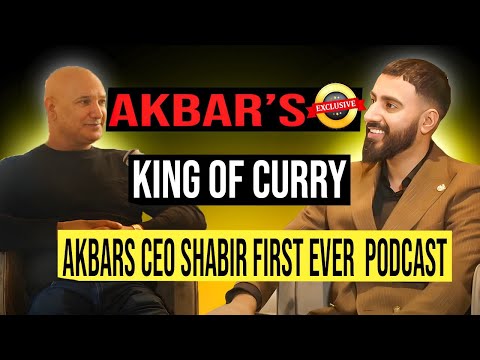 EXCLUSIVE PODCAST - CEO - AKBARS - SHABIR - KING OF CURRY - SECRETS TO SUCCESS