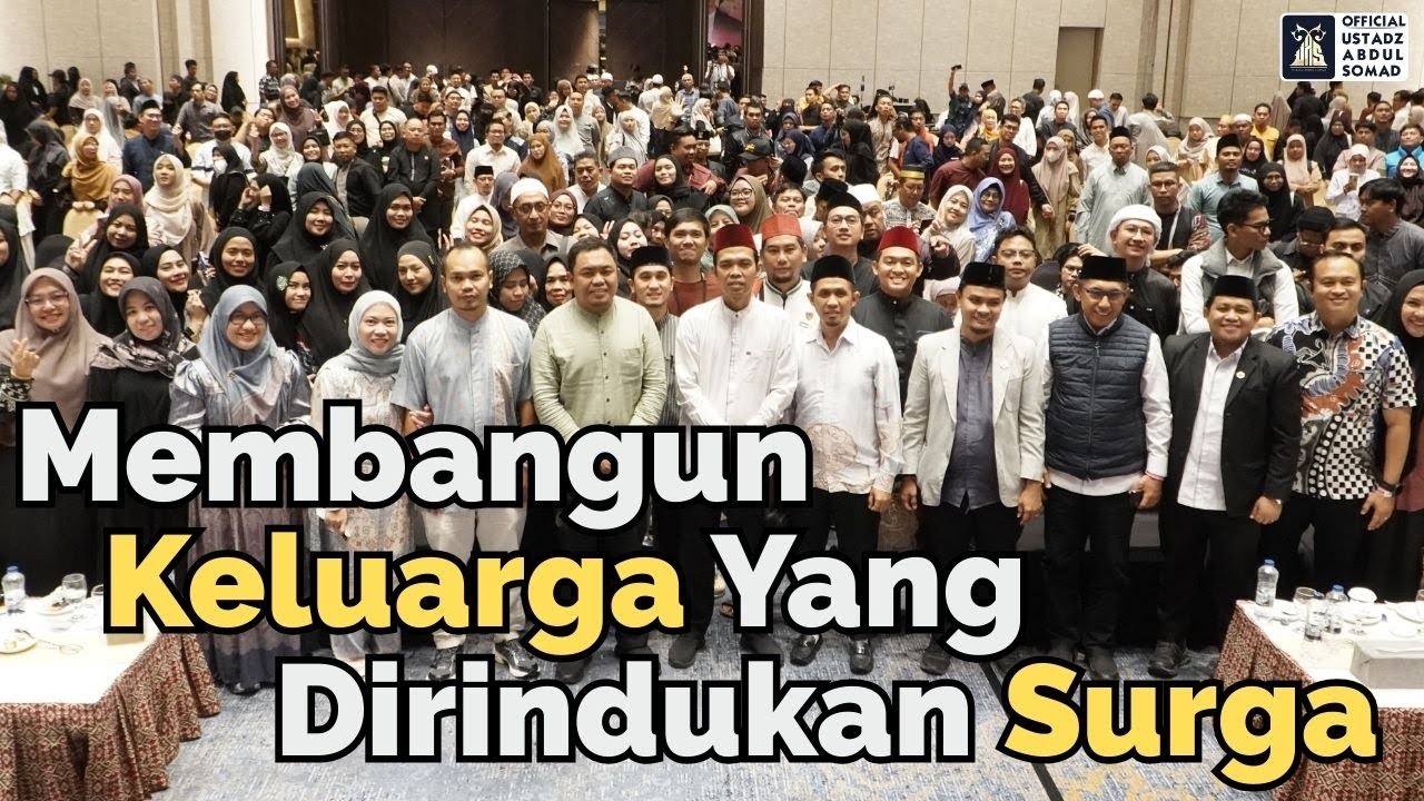 Membangun Keluarga Yang Dirindukan Surga | Ustadz Abdul Somad