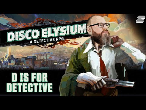 D is For Detective! - Disco Elysium #2 [18/11]