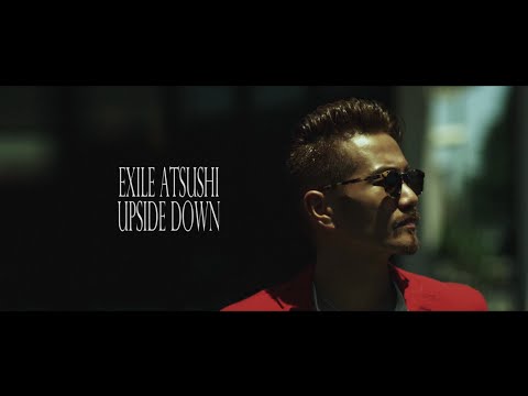 EXILE ATSUSHI / UPSIDE DOWN