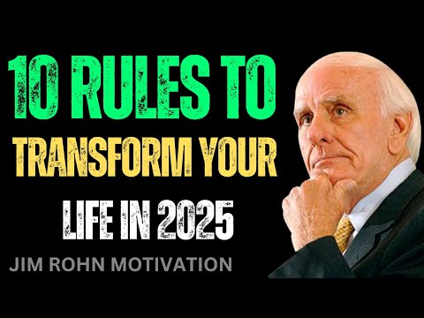Jim Rohn: 10 Rules to Transform Your Life in 2025 – Life-Changing Success Principles