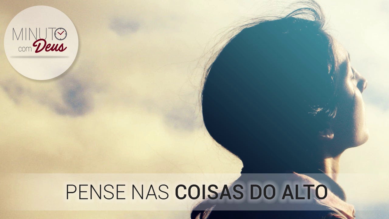 Pense Nas Coisas Do Alto
