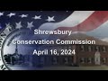Shrewsbury Conservation Commission - April 16, 2024