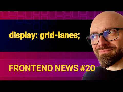 Frontend News #20: CSS Grid Lanes, ::search-text Pseudo-Element, HTML Geolocation Element