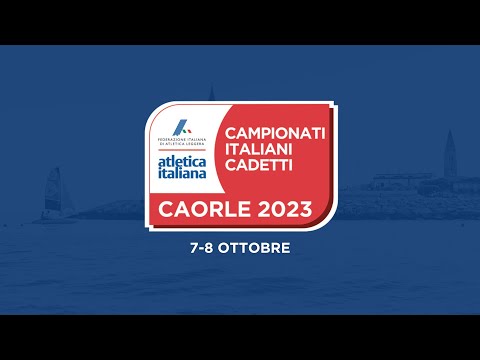 Caorle 2023 | Campionati Italiani Cadetti | 1^ giornata | pomeriggio