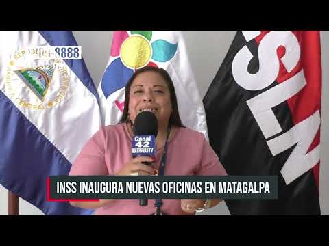 Inauguran nuevas y modernas oficinas del INSS en el municipio de Matiguás, Matagalpa
