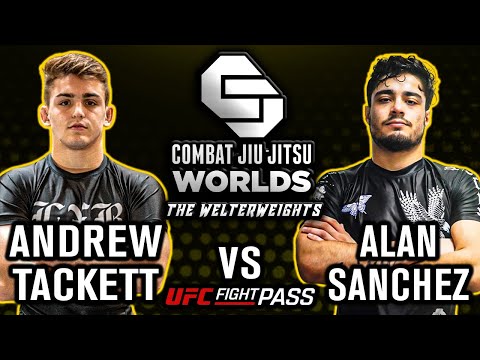Tournament Final: Andrew Tackett vs. Alan Sanchez - Combat Jiu-Jitsu Worlds The Welterweights 2023