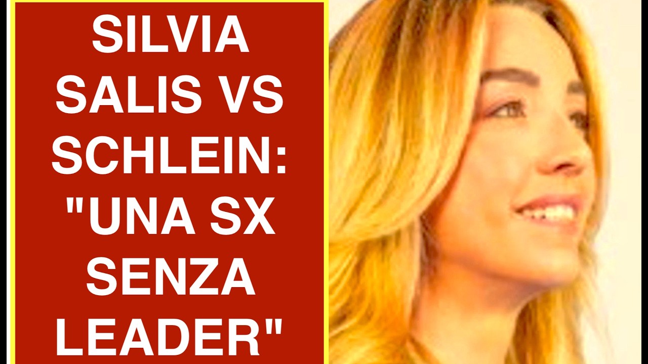 SILVIA SALIS VS SCHLEIN: "UNA SINISTRA SENZA LEADER"