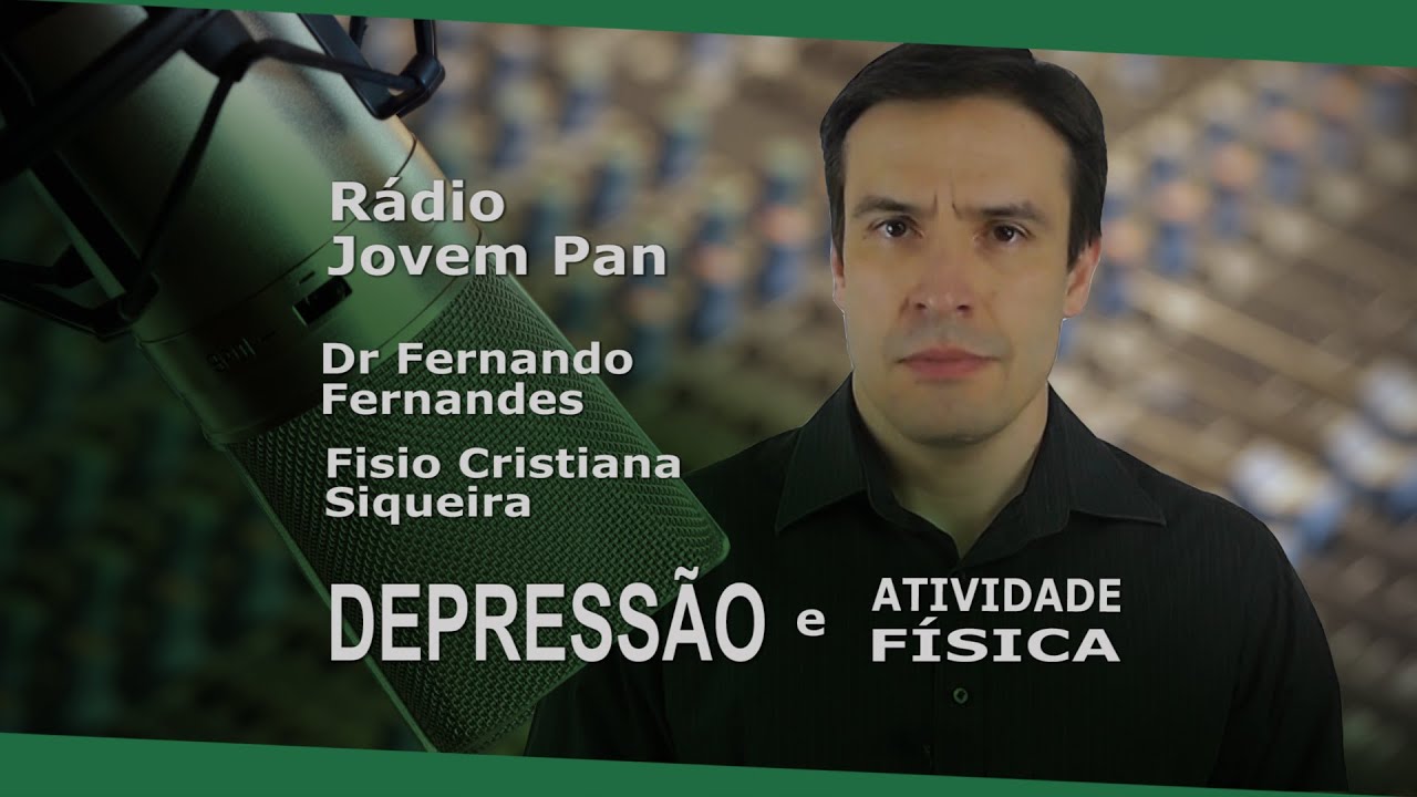 Depressão e atividade física | Psiquiatra Fernando Fernandes - Rádio Jovem Pan