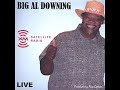 Big Al Downing - Blueberry Hill (Live)