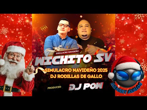 SIMULACRO NAVIDEÑO 2025 WICHITO SV DJ POW DJ RODILLAS DE GALLO VIDEO  HENRRY AVALOS