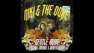 Niki &amp; The Dove - The Gentle Roar (Michael Creange &amp; WEKEED remix)
