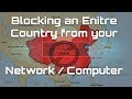 How To Block A Country From Connecting To Your Network Computer