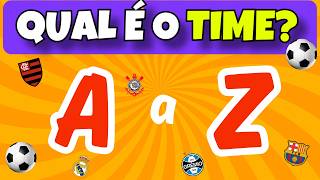 Adivinhe os TIMES DE FUTEBOL de A a Z! ⚽ SÓ OS CRAQUES COMPLETAM O ALFABETO DOS TIMES! 🏆