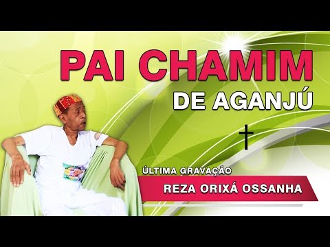 Chamim de Aganjú – Reza de Orixá Ossanha (último cd)