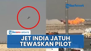 Detik-detik Pesawat Tempur India Jatuh di Dubai Airshow: Picu Ledakan Besar, Pilot Langsung Tewas