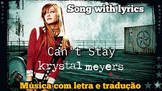 Krystal Meyers - Can't Stay (letra e tradução)